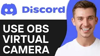 How to Use Obs Virtual Camera on Discord (2024) - Full Guide