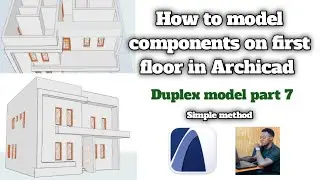 Archicad tutorial on how to model components on first floor