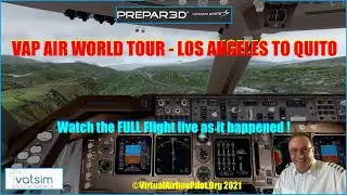 PREPAR3DV4.5 - LOS ANGELES, CALIFORNIA to QUITO, EQUADOR - FULL FLIGHT - VAP AIR WORLD TOUR!