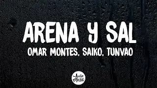 Omar Montes, Saiko, Tunvao - Arena y Sal (Letra/Lyrics)