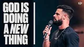 God Is Doing A New Thing | Steven Furtick