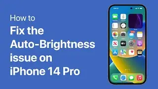 [FIXED] iPhone 14 Pro Screen Auto-Brightness Issue