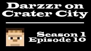 Darzzr on Crater City - Episode 10 - Pig Dance