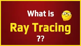 What is Ray Tracing?