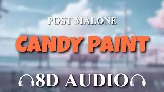 Post Malone – Candy Paint [8D AUDIO]