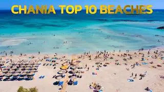 Chania Crete The Top 10 Beaches in 4K