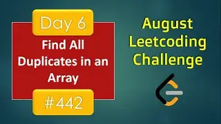 Find All Duplicates in an Array | Day 6 | [ August LeetCoding Challenge ] [ Leetcode 