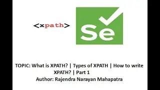 What is Xpath? | Types of Xpath | How to write Xpath? | Part 1