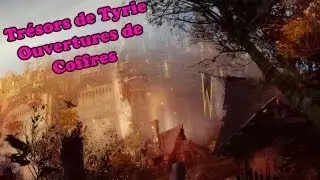GW2 Trésors de Tyrie E022 Ouverture de coffres