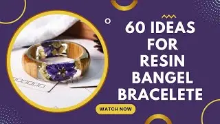 Resin Bangel Bracelet Ideas