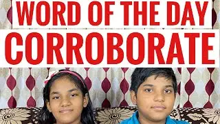 Corroborate | corroborate meaning | corroborate pronunciation