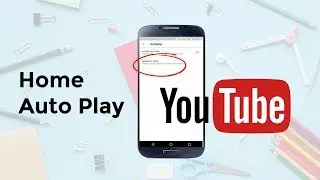 How to Enable/Disable YouTube Auto Play on Home ?