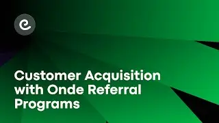 Customer Acquisition with Onde Referral Programs