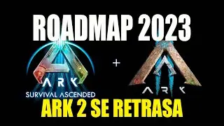 ANALISIS del ROADMAP 2023 de ARK - ARK 2 RETRASADO