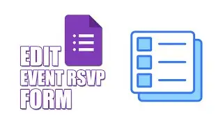 How to edit event rsvp form in google forms