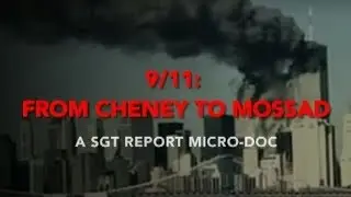 THIS WILL SHOCK YOU TO YOUR CORE  9 11 From Cheney to Mossad