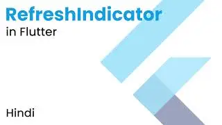 RefreshIndicator in Flutter | Drag down to refresh | Flutter Widgets | Hindi