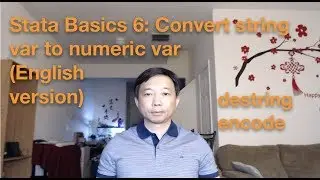 Stata Basics 6: Convert string var to numeric var destring encode (English version)