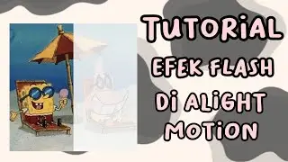 Tutorial Efek Flash di Alight motion gampang bangett!!!