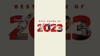 Best anime of 2023? You decide! 