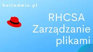 #7 RHCSA - File Management | Polish Voiceover