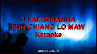 J LAROSANGA - FUH CHIANG LO MAW - KARAOKE + LYRIC