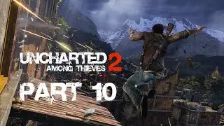 Uncharted 2: Among Thieves Walkthrough Gameplay Part 10 - Only One Way Out (PS4)