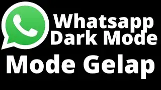 TUTORIAL WhatsApp Dark Mode atau Whatsapp Mode Gelap TANPA ROOT || WORK