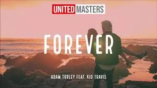 Adam Turley feat. Kid Travis - Forever (Audio)