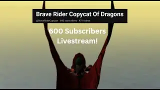 School Of Dragons - 600 SUBSCRIBER STREAM!