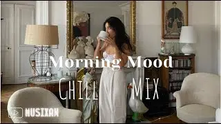 Morning vibes - Chill mix music morning ☕️