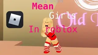 Mean girls in roblox