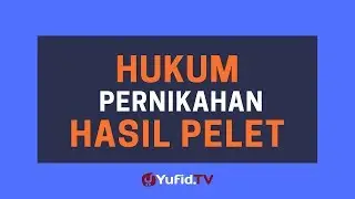 Hukum Pernikahan Hasil Pelet – Poster Dakwah Yufid TV