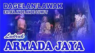LUDRUK ARMADA JAYA – DAGELAN/LAWAK – EXTRA ANDE ANDE LUMUT (07-10-2018)