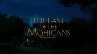 The Last of the Mohicans (1992) | Ambient Soundscape