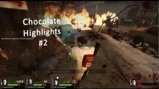 Left 4 Dead 2: Chocolate Highlights #2: My body can't handle the dancing!