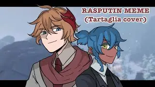 RASPUTIN (Tartaglia cover) || Animation Meme