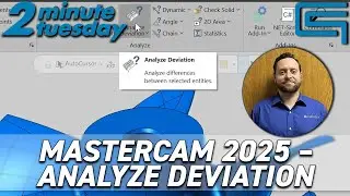 Mastercam 2025 – Analyze Deviation | 2 Minute Tuesday