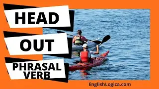 Head Out - Phrasal Verb | Common Phrasal Verbs in English | Business English & Everyday Vocabulary