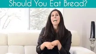 Should You Eat Bread?