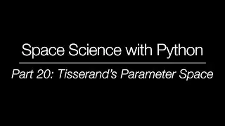 Space Science with Python - Part 20: Tisserand's Parameter Space