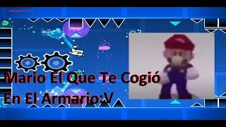 Mario El Que Te Cogio En El Armario Pero En GeometryDash...