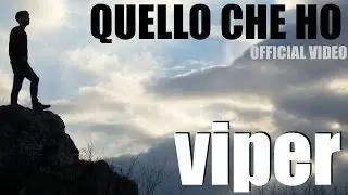 Viper - Quello Che Ho (Official Video)