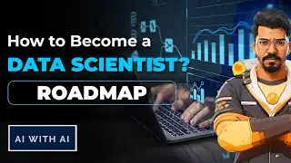 How to Become a Data Scientist?| AI with AI |