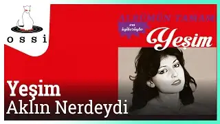 Yeşim - Aklın Nerdeydi