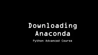 Downloading Anaconda | Python Advanced Course | Pythoneer