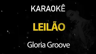 Leilão - Gloria Groove (Karaokê Version)