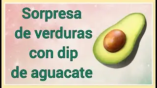 Sorpresa de verduras con dip de aguacate 🥑 Receta rápida y sencilla 🧑🏻‍🍳