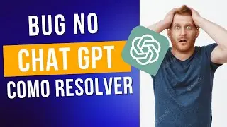 Bug no chat GPT : Como resolver ?