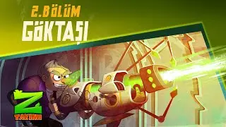 Z TAKIMI | 2.BÖLÜM | GÖK TAŞI